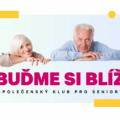 Buďme si blíž: společenský klub